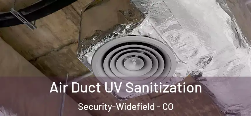  Air Duct UV Sanitization Security-Widefield - CO