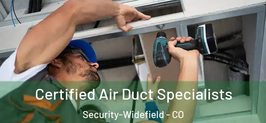  Certified Air Duct Specialists Security-Widefield - CO