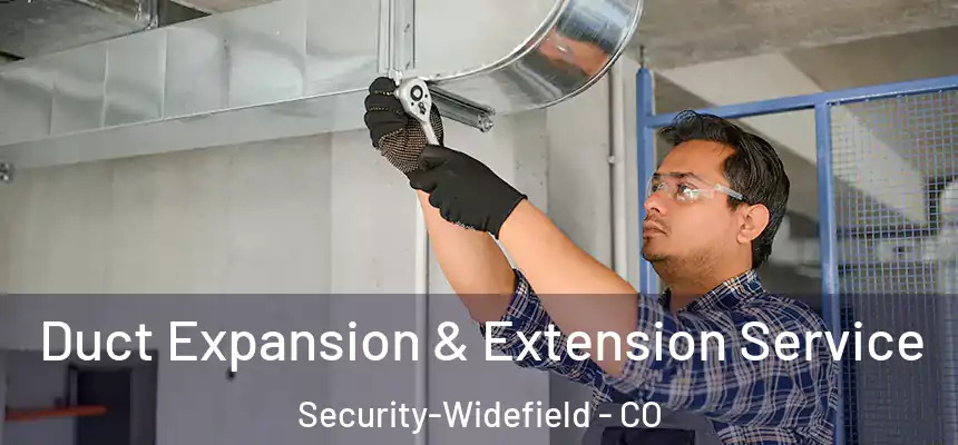  Duct Expansion & Extension Service Security-Widefield - CO