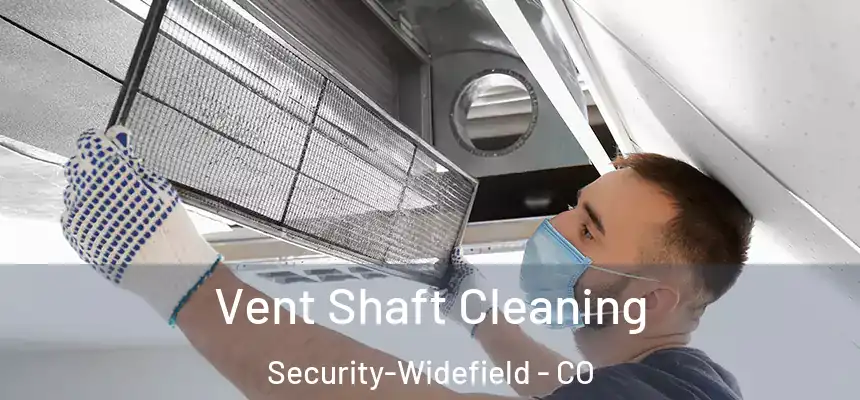 Vent Shaft Cleaning Security-Widefield - CO